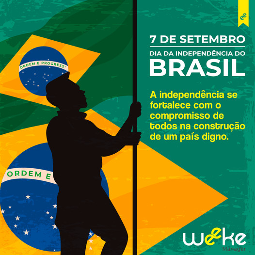 7 de Setembro - Independência do Brasil.